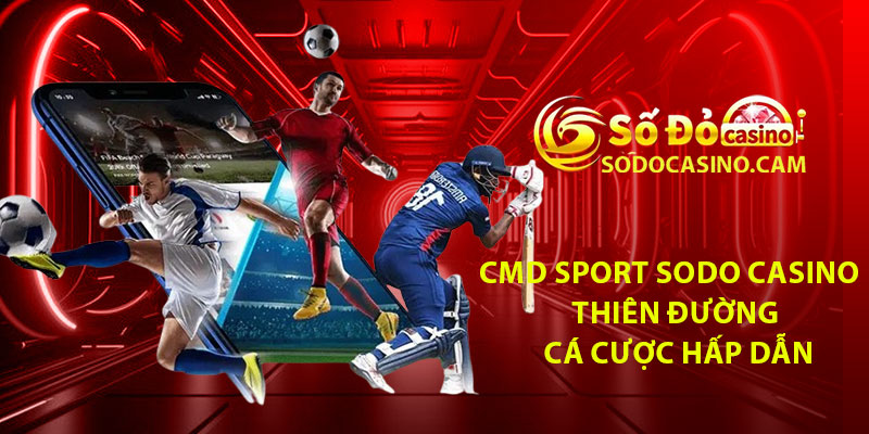 CMD Sport Sodo Casino – Thien Duong Ca Cuoc Hap Dan