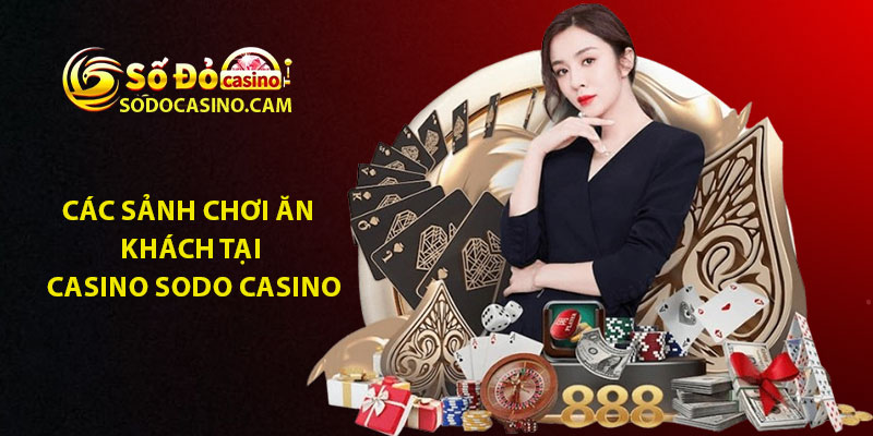 Các sảnh chơi ăn khách tại Casino Sodo Casino
