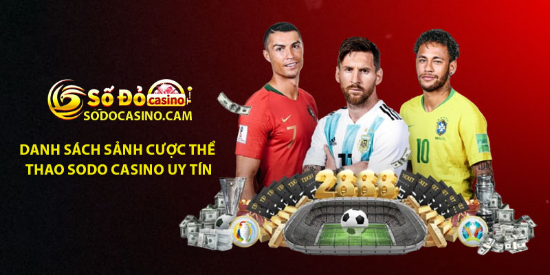 Danh sách sảnh cược Thể Thao Sodo Casino uy tín