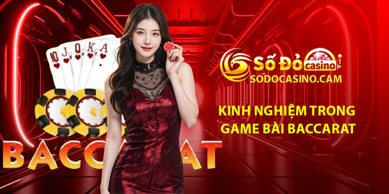Kinh nghiệm trong game bài Baccarat