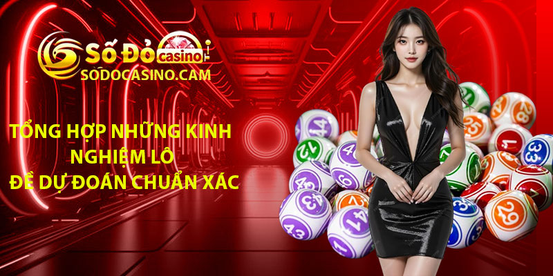 Tong Hop Nhung Kinh Nghiem Lo De Du Doan Chuan Xac
